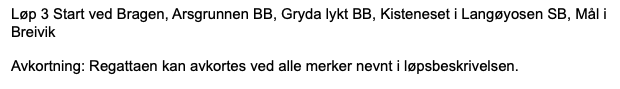 Starten flyttes. Løp 3 blir brukt